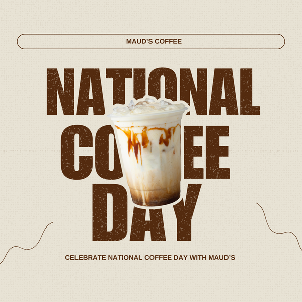 Celebrate National Coffee Day with Us!